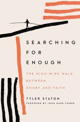 Searching for Enough: The High-Wire Walk Between Doubt and Faith foto