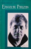 Cumpara ieftin Epistolar parizian (cu dedicatia autorului) - 2003 - George Astalos (AZ185)