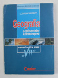 GEOGRAFIA CONTINENTELOR EXTRAEUROPENE , MANUAL PENTRU CLASA A - VII -A de OCTAVIAN MANDRUT , 2007