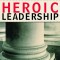 Heroic Leadership: Best Practices from a 450-Year-Old Company That Changed the World