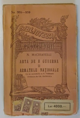 ARTA DE A GUVERNA SI ARMATELE NATIONALE de N. MACHAIVELLI , EDITIE INTERBELICA foto