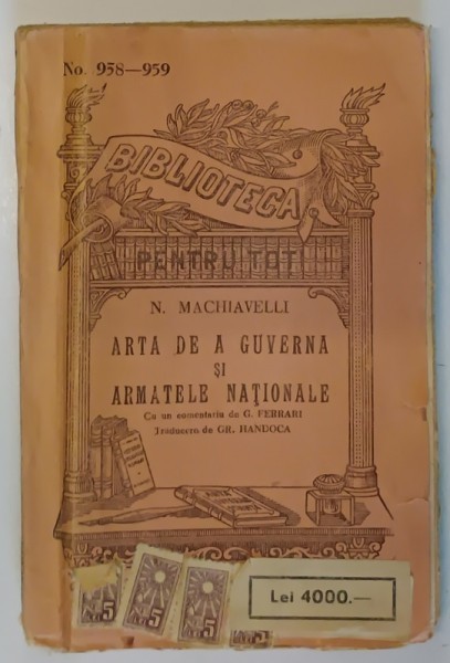 ARTA DE A GUVERNA SI ARMATELE NATIONALE de N. MACHAIVELLI , EDITIE INTERBELICA