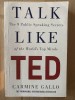 Talk Like TED. The 9 Autor: CARMINE GALLO Editura: Pan Macmillan An: 2014