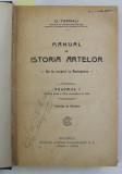 MANUAL DE ISTORIA ARTELOR , VOLUMELE I - II de O. TAFRALI *COLEGAT DE 2 CARTI , *LIPSA PAGINA DE TITLU VOLUMUL II