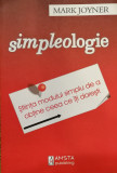 Simpleologie. Stiinta modului simplu de a obtine ceea ce iti doresti