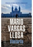 Vanturile - Mario Vargas Llosa - Humanitas Fiction