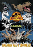 Jurassic World - Vil&aacute;guralom - Ismerkedj meg a d&iacute;n&oacute;kkal!
