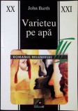 Varieteu pe apă - John Barth, Paralela 45, 2002, Roman, Beletristica, 293 pagini