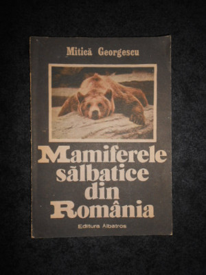 Mitica Georgescu - Mamiferele salbatice din Romania foto