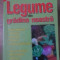 LEGUME DIN GRADINA NOASTRA. RASADNITE, SOLARII, UNELTE, SOLURI, INGRASAMINTE, ETC.-ADRIAN ALEXANDRU