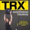 Complete Guide to Trx(r) Suspension Training(r)