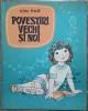 Povestiri Vechi si Noi - Ion Pas, Ilustratii Florian Obreja, Editura Tineretului 1966, Carte Copii Ilustrata