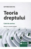 Teoria dreptului. Caiet de seminar Ed. 2 - Septimiu Ioan Put, Carte Drept