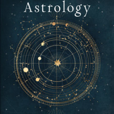 Predictive Astrology: Tools to Forecast Your Life and Create Your Brightest Future