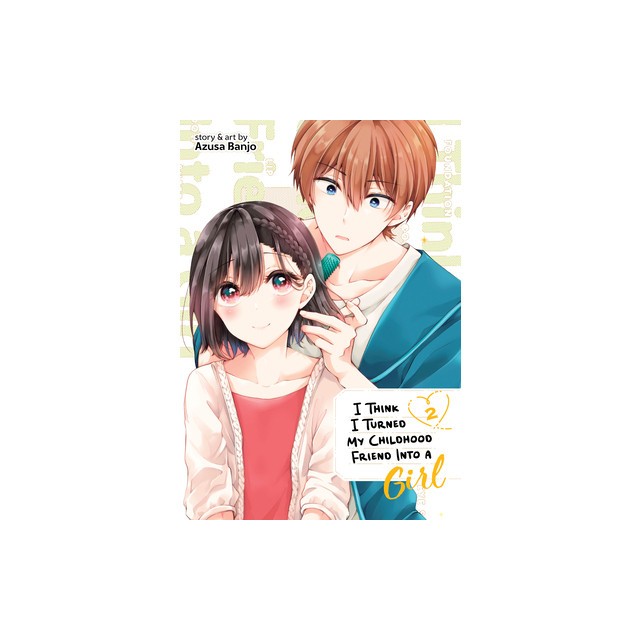 I Think I Turned My Childhood Friend Into a Girl Vol. 2