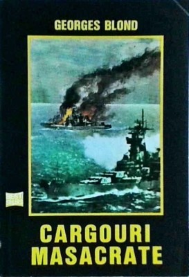 Georges Blond - Cargouri masacrate foto
