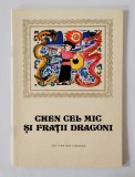 Chen cel Mic si fratii dragoni, ed. Ion Creanga, 1985