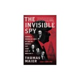The Invisible Spy: Churchill's Rockefeller Center Spy Ring and America's First Secret Agent of World War II