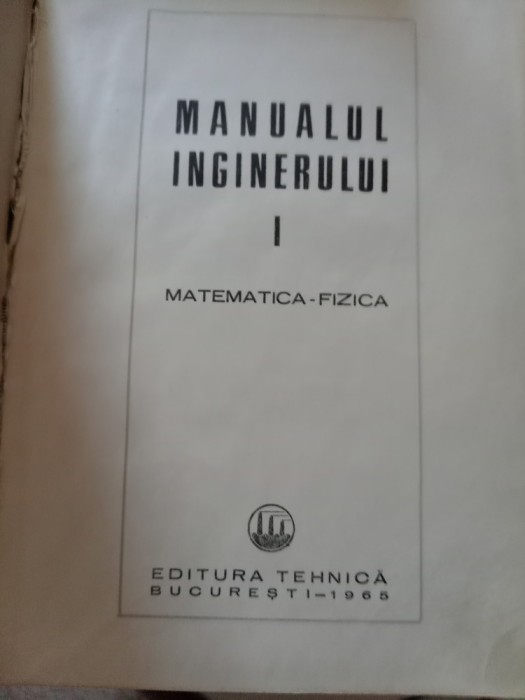 Manualul inginerului I. Matematică-Fizică