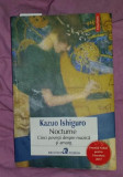 Nocturne : cinci povesti despre muzica si amurg / Kazuo Ishiguro