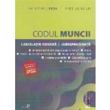 Codul Muncii. Legislatie conexa si Jurisprudenta. Octombrie 2020