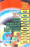 ECONOMIE VOL.2 TESTE, PROBLEME, RASPUNSURI-ILIE GAVRILA, PAUL TANASE GHITA, DAN NITESCU, CONSTANTIN POPESCU-267873