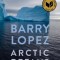 Arctic Dreams: Imagination and Desire in a Northern Landscape