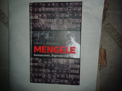 AF - David G. MARWELL / Mengele - Demascarea &amp;quot;Ingerului Mortii&amp;quot; / RAO foto