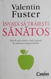 Invata sa traiesti sanatos - Valentin Fuster