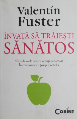 Invata sa traiesti sanatos - Valentin Fuster foto