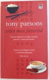 SOTIA MEA FAVORITA de TONY PARSONS , 2011