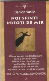 DANION VASILE - NOI SFINTI PREOTI DE MIR. CUM SA NE ALEGEM DUHOVNICUL