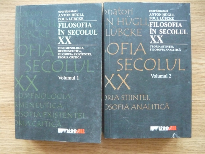 ANTON HUGLL / POUL LUBCKE - FILOSOFIA IN SECOLUL XX - 2 volume - 2003