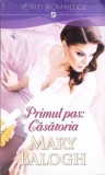 PRIMUL PAS: CASATORIA-MARY BALOGH-301123