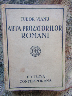 TUDOR VIANU- Arta Prozatorilor Romani - Prima Ed.1941 Ed.Contemporana foto