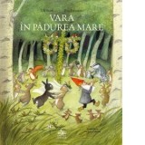 Vara in Padurea Mare - Andreea Caleman, Ulf Stark