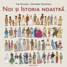 Noi si istoria noastra - Yvan Pommaux, Christophe Ylla-Somers