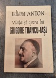 Viata si opera lui Grigore Trancu Iasi Iuliana Anton
