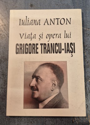 Viata si opera lui Grigore Trancu Iasi Iuliana Anton foto