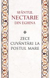 Zece cuvantari la Postul Mare - Nectarie din Eghina