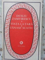 VIATA LA TARA. TANASE SCATIU-DUILIU ZAMFIRESCU-209419 foto