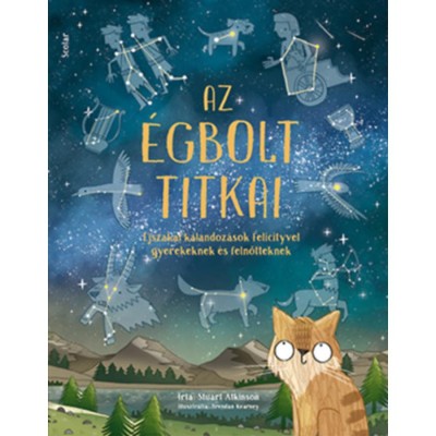 Az &amp;eacute;gbolt titkai - &amp;Eacute;jszakai kalandoz&amp;aacute;sok Felicityvel gyerekeknek &amp;eacute;s felnőtteknek - Stuart Atkinson foto