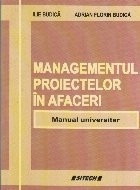 Managementul proiectelor in afaceri. Manual universitar foto