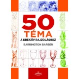 50 t&eacute;ma a kreat&iacute;v rajzol&aacute;shoz - Barrington Barber