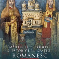 Marturii ortodoxe si istorice in spatiul romanesc In sec. V-XVI. Vol. 2