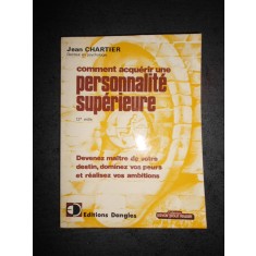 JEAN CHARTIER - COMMENT ACUERIR UNE PERSONALITE SUPERIEURE