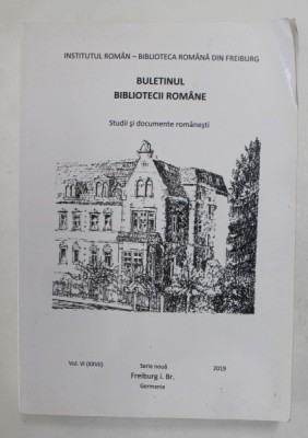 BULETINUL BIBLIOTECII ROMANE , STUDII SI DOCUMENTE ROMANESTI , VOLUMUL VI (XXVII ) , 2019 foto