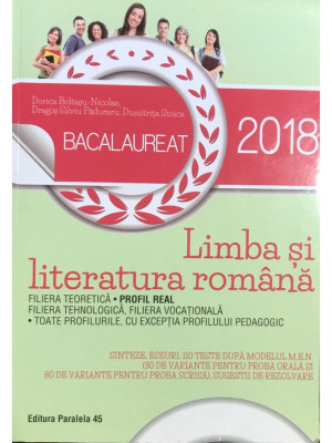 Dorica Boltasu Nicolae - Bacalaureat 2018 - Limba și literatura rom&amp;acirc;nă (editia 2018) foto