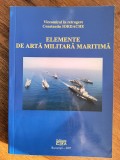 Elemente de arta militara marina - Viceamiral (r) Constantin Iordache, autograf / R5P1S
