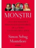 Cumpara ieftin Monstri. Cele mai malefice personalitati istorice, de la Nero la Osama bin Laden/Simon Sebag Montefiore